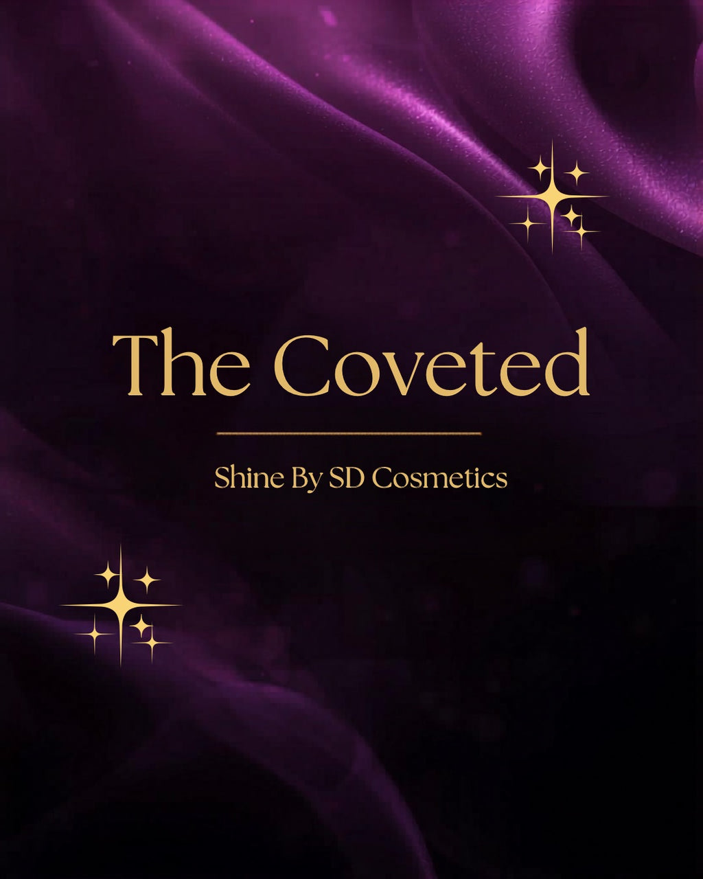 The Coveted by Shine by SD Cosmetics
